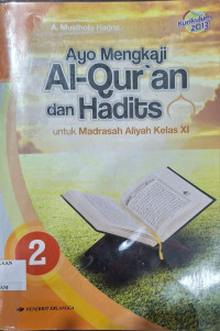 Image of Ayo Mengkaji Al-Qur\'an dan Hadits kelas XI
